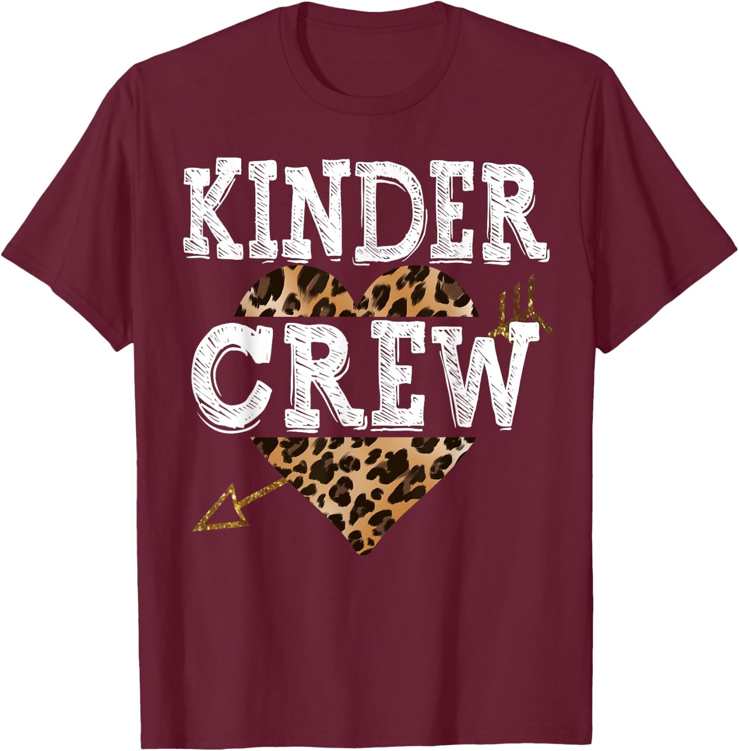 Leopard Kinder Crew Kindergarten Teacher 1st Day of School Men Women Girls Kids T-Shirt - T-Shirt | Maroon