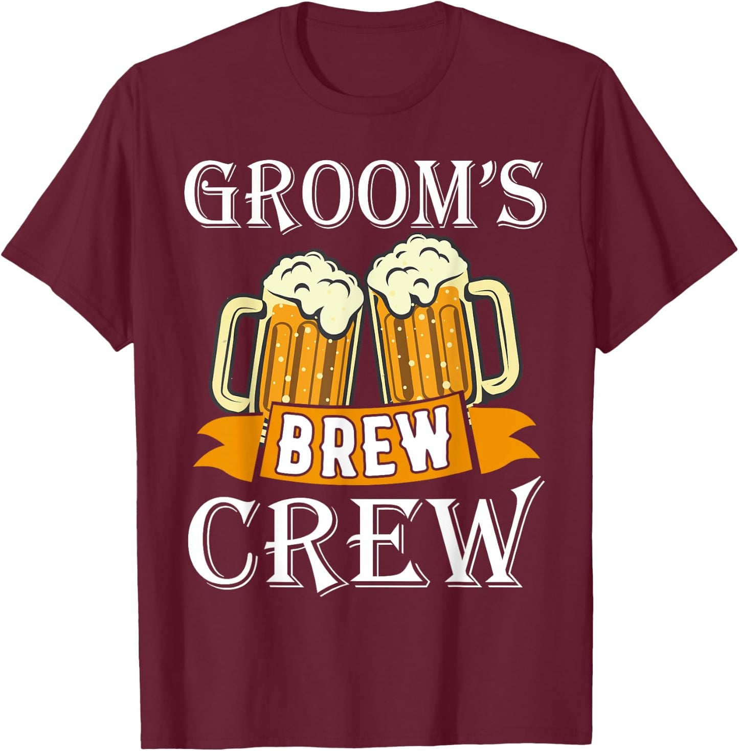 Groom's Brew Beer Crew Party Wedding Drinking Team Funny T-Shirt - T-Shirt | Maroon