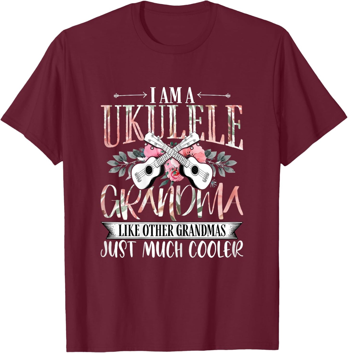 I'm a Ukulele Grandma Funny Uke Music Lover Grandmom T-Shirt - T-Shirt | Maroon