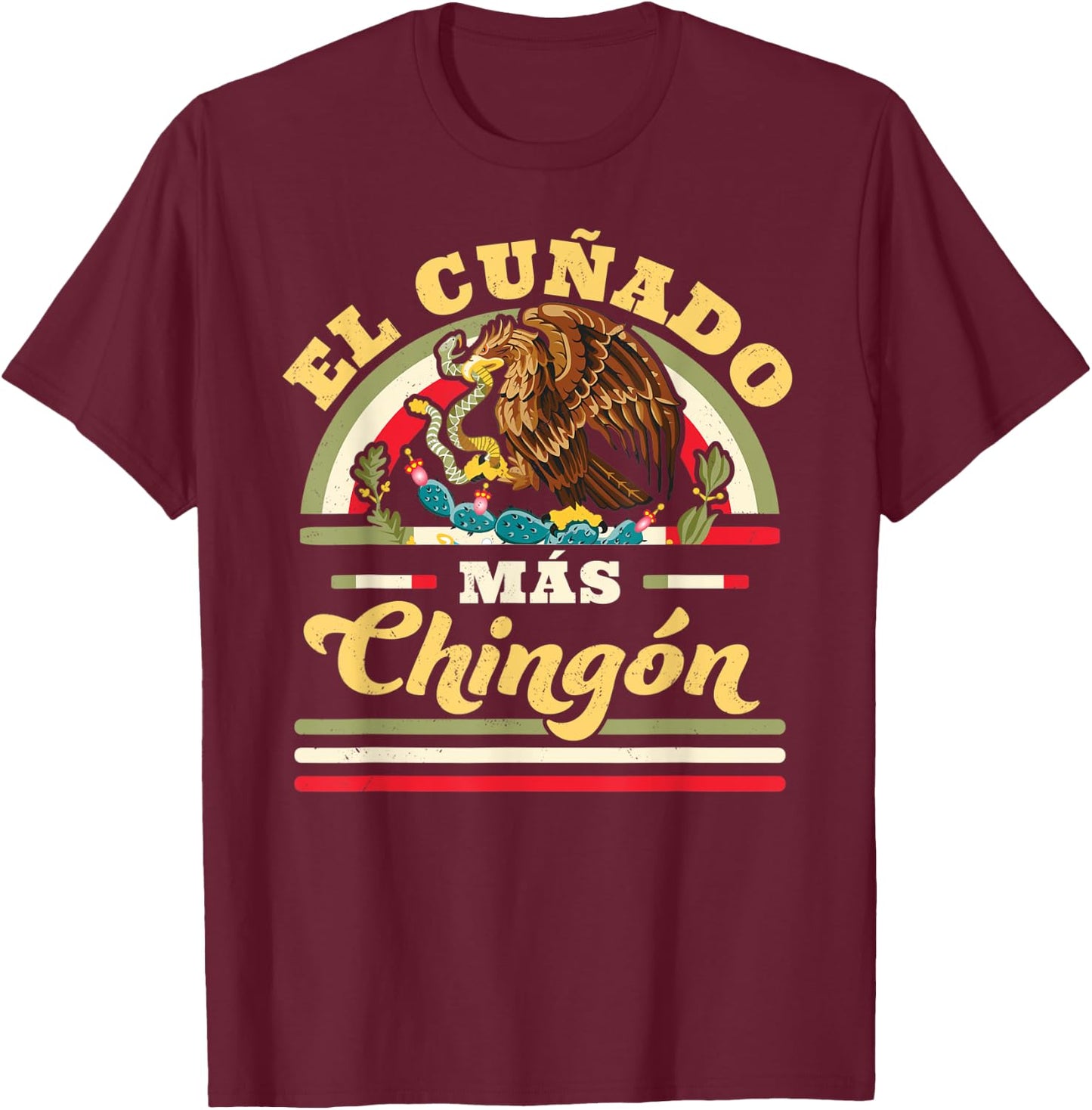 El Cuñado Mas Chingon Mexican Flag Cool Brother In Law T-Shirt - T-Shirt | Maroon