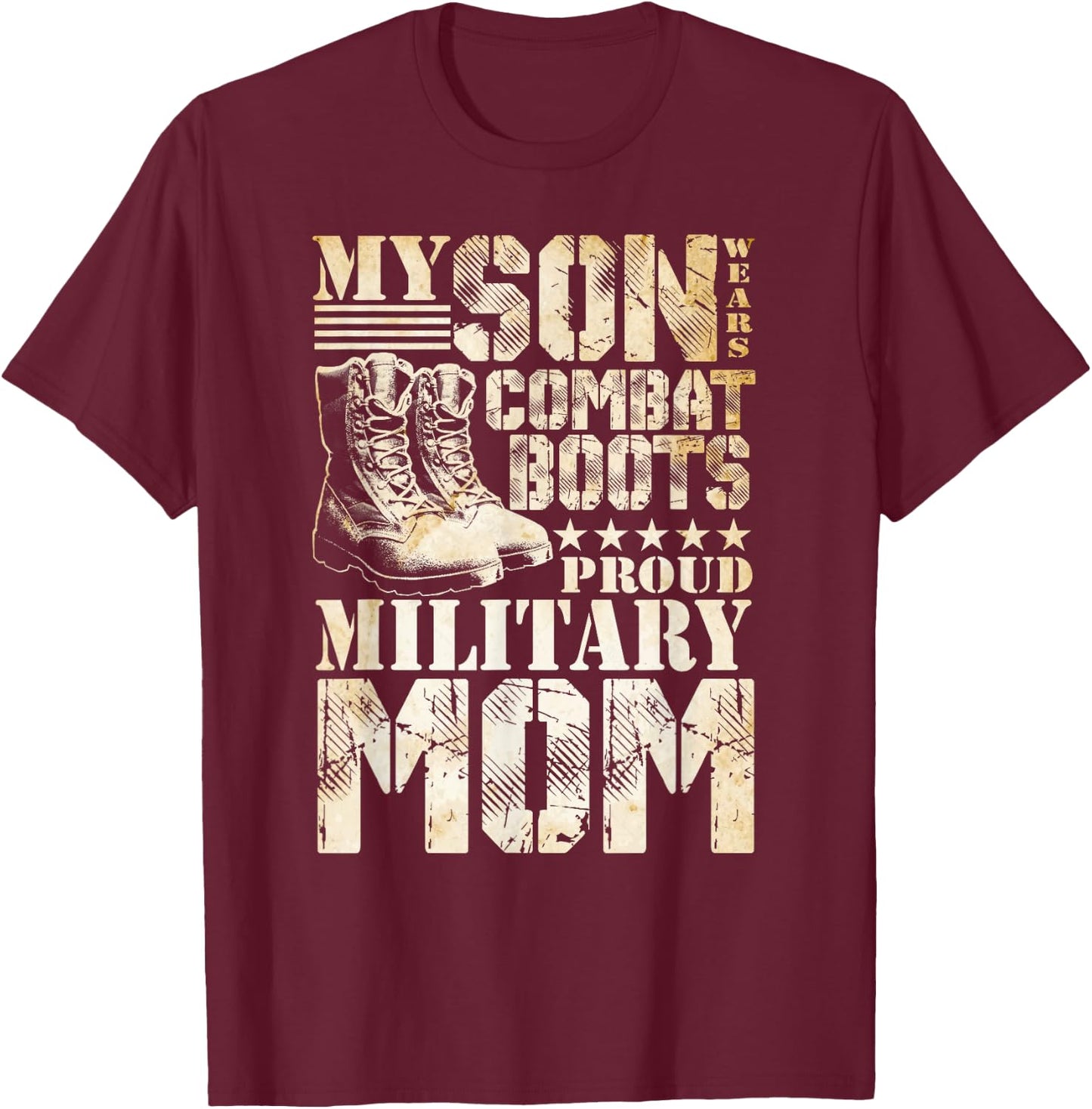 Son Wears Combat Boots Military Mom Military Family T-Shirt - T-Shirt | Maroon