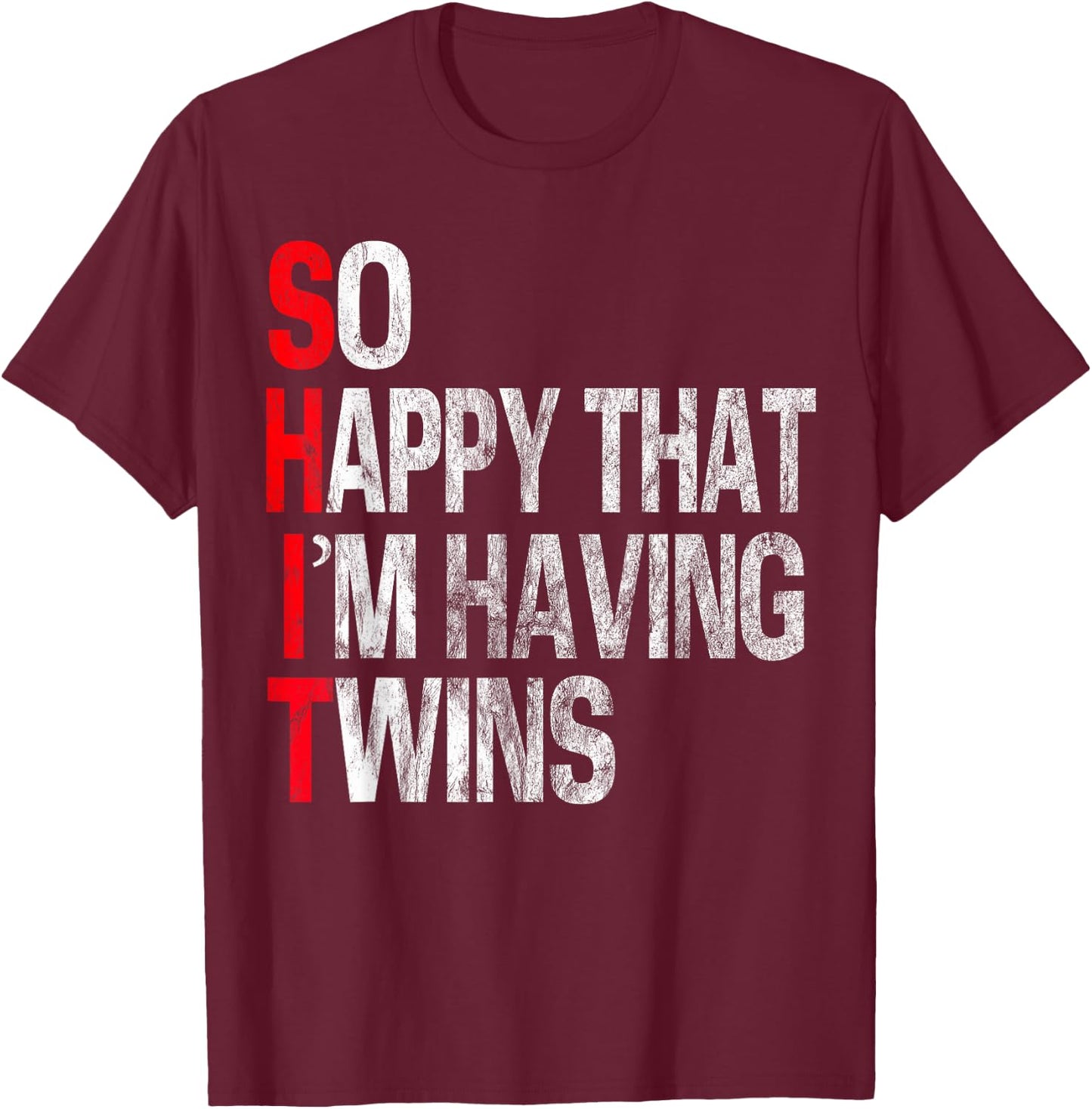 So Happy That I'm Having Twins Funny Pregnancy Family Party T-Shirt - T-Shirt | Maroon