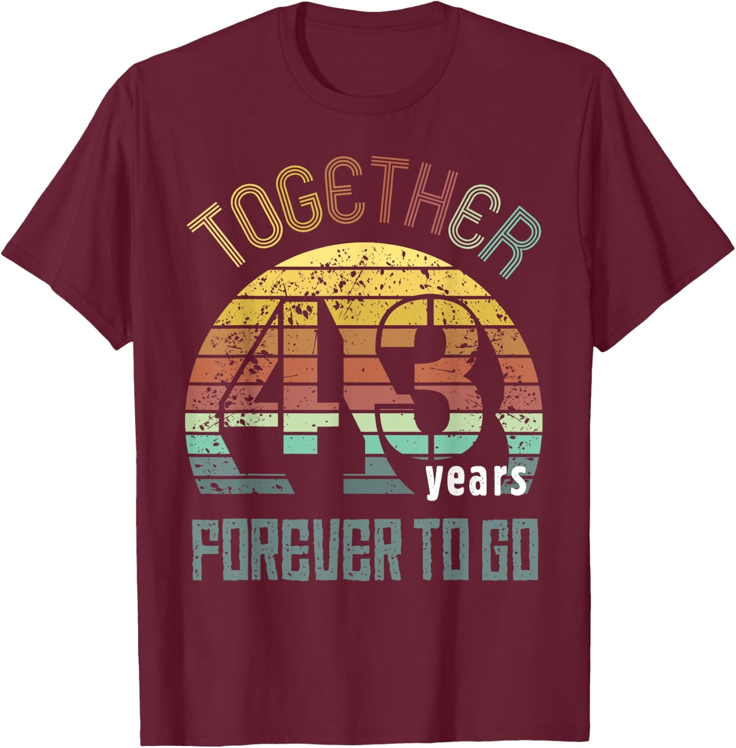 43rd Years Wedding Anniversary Gifts For Couples Matching 43 T-Shirt - T-Shirt | Maroon