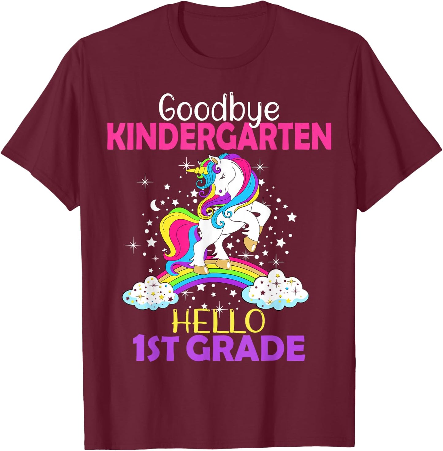 Goodbye Kindergarten Hello 1st grade Unicorn Girls 2023 Grad T-Shirt - T-Shirt | Maroon