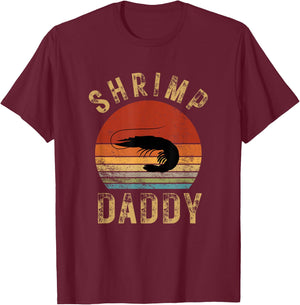 Shrimp Daddy Funny Shrimp Lover Seafood Eating Shellfish T-Shirt - T-Shirt | Maroon