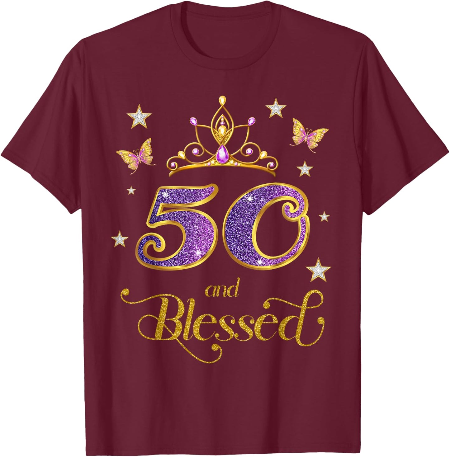 50 and Blessed 50 Years Old Birthday 50th Birthday T-Shirt - T-Shirt | Maroon