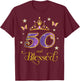 50 and Blessed 50 Years Old Birthday 50th Birthday T-Shirt - T-Shirt | Maroon