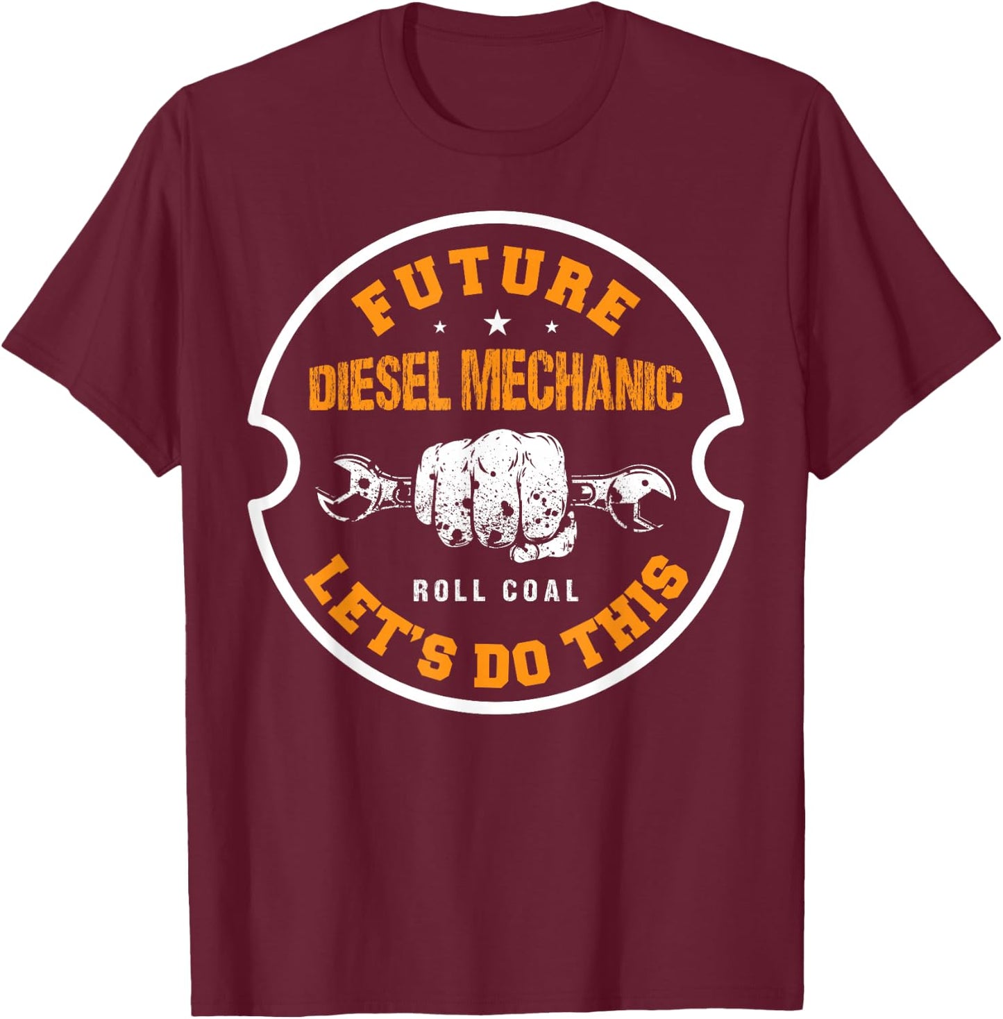 Future Roll Diesel Mechanic Cool Let's Do This Garage Car T-Shirt - T-Shirt | Maroon