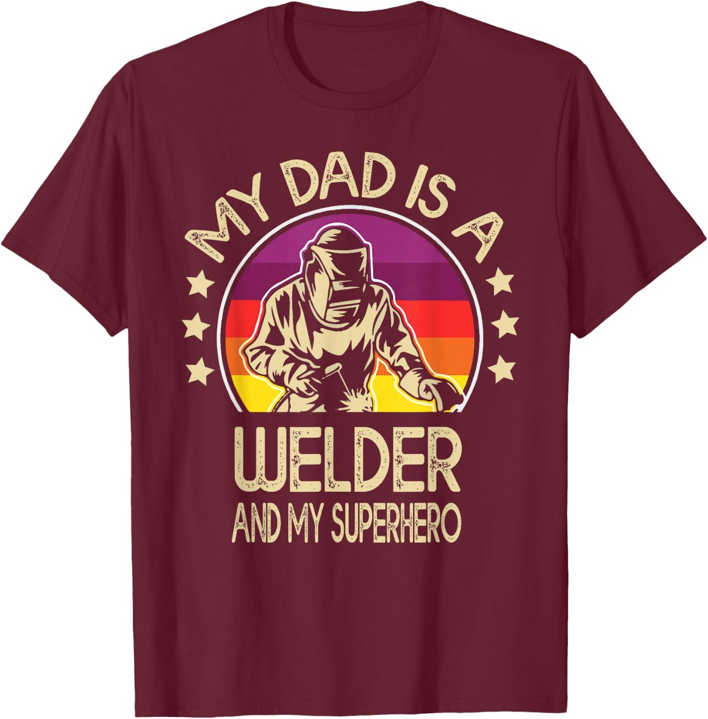 My Dad Is A Welder Son Daughter Welding Weld Kids Boys Girls T-Shirt - T-Shirt | Maroon