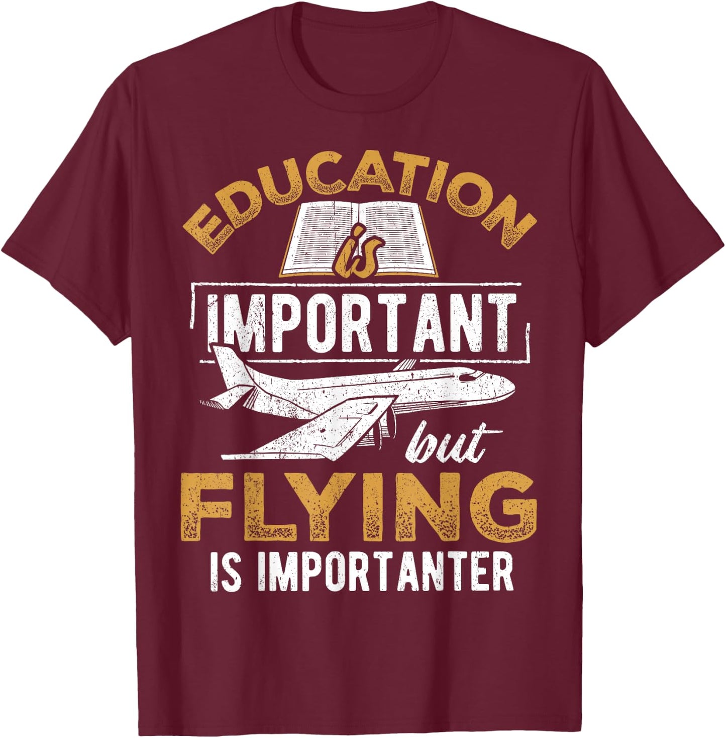 Education is important but flying is importanter - airplane T-Shirt - T-Shirt | Maroon