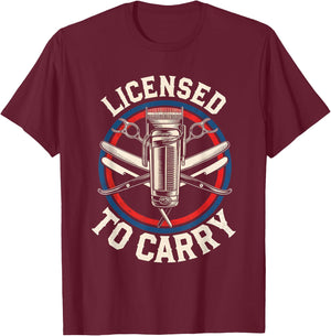 Licensed To Carry Barber Haircutting Tools Hairstylist T-Shirt - T-Shirt | Maroon