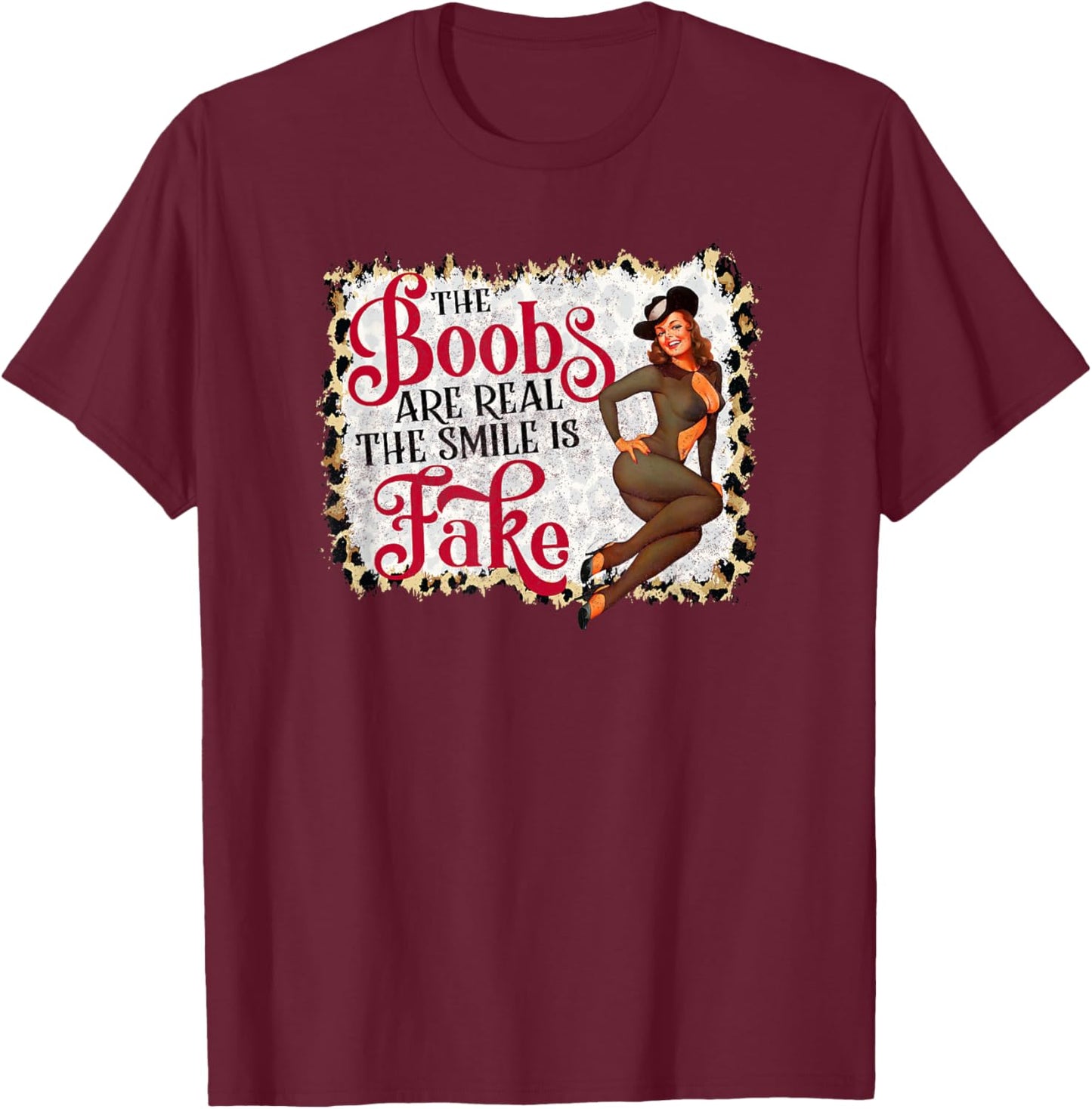 Sassy girl The boobs are real the smile is fake T-Shirt - T-Shirt | Maroon