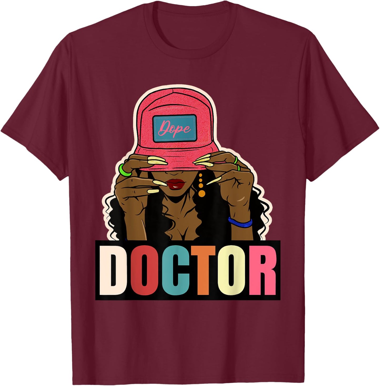 Unapologetically Dope Doctor Black Afro Black History Ladies T-Shirt - T-Shirt | Maroon