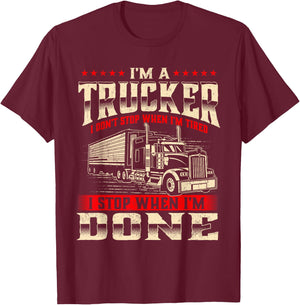 I'm A Trucker - Semi Truck Driver Big Rig Trucking Trucks T-Shirt - T-Shirt | Maroon