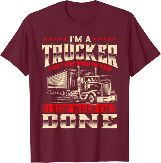 I'm A Trucker - Semi Truck Driver Big Rig Trucking Trucks T-Shirt - T-Shirt | Maroon