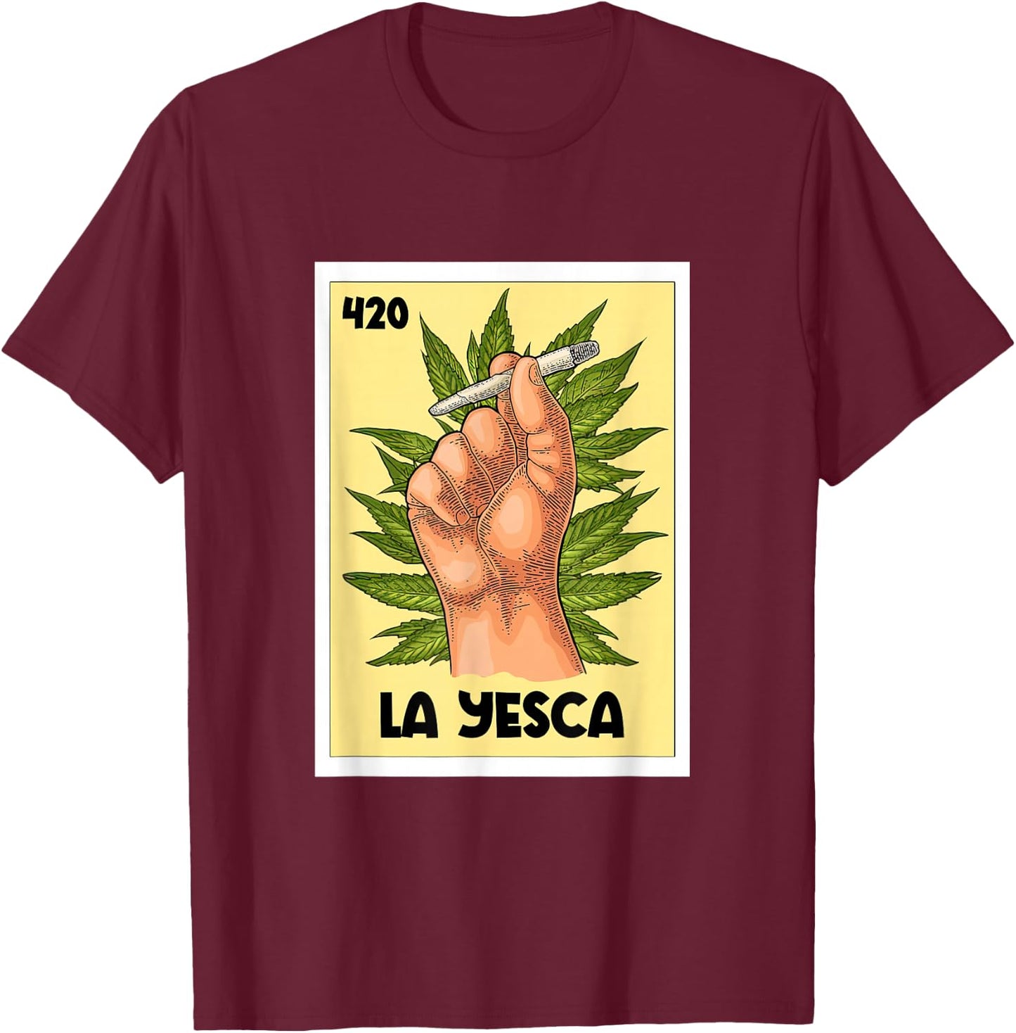 La Yesca Mexican Bingo Card Game Cannabis Weed Marijuana 420 T-Shirt - T-Shirt | Maroon