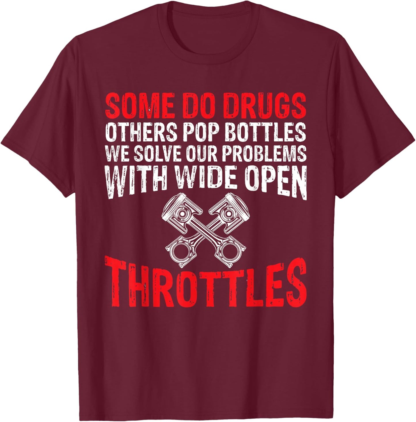 Some do Drugs other pop BOTTLES Funny Mechanic T-Shirt - T-Shirt | Maroon