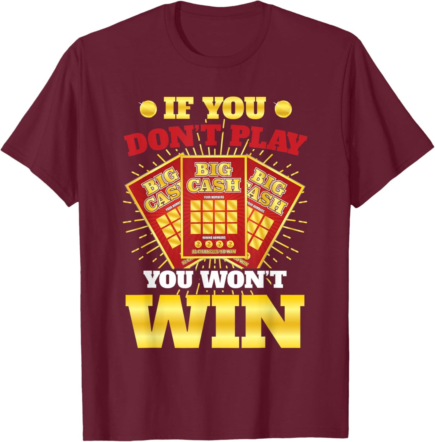Lotto Tickets Funny Lottery Gambling T-Shirt - T-Shirt | Maroon