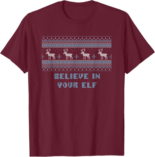 Believe in Your Elf Christmas Sayings Xmas Quotes T-Shirt - T-Shirt | Maroon