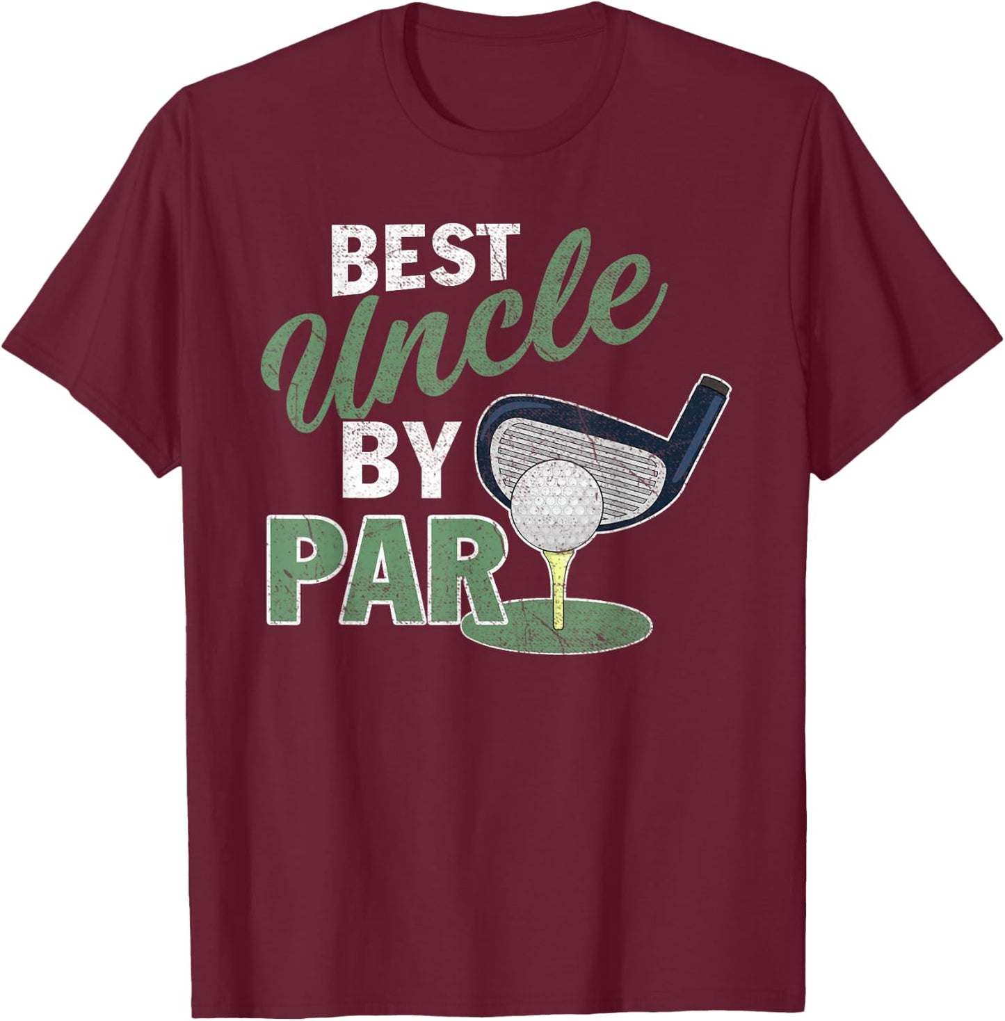 Best Uncle By Par Fathers Day Golf Sports T-Shirt - T-Shirt | Maroon
