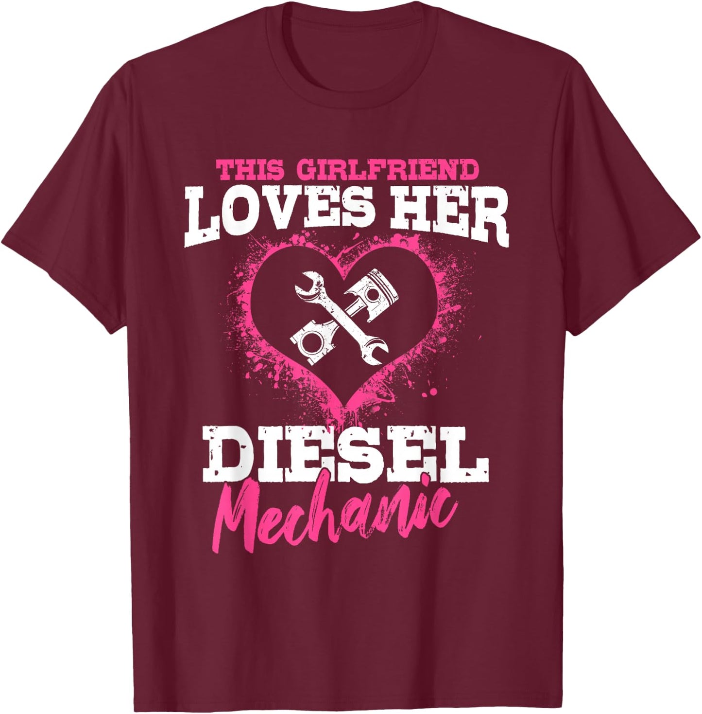 Diesel Mechanic Gifts Wife Girlfiend Love My Mechanic T-Shirt - T-Shirt | Maroon