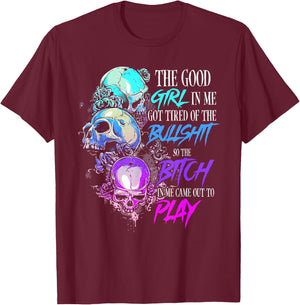 The Good Girl In Me Got Tired Of The Bullshit SKull Rose T-Shirt - T-Shirt | Maroon