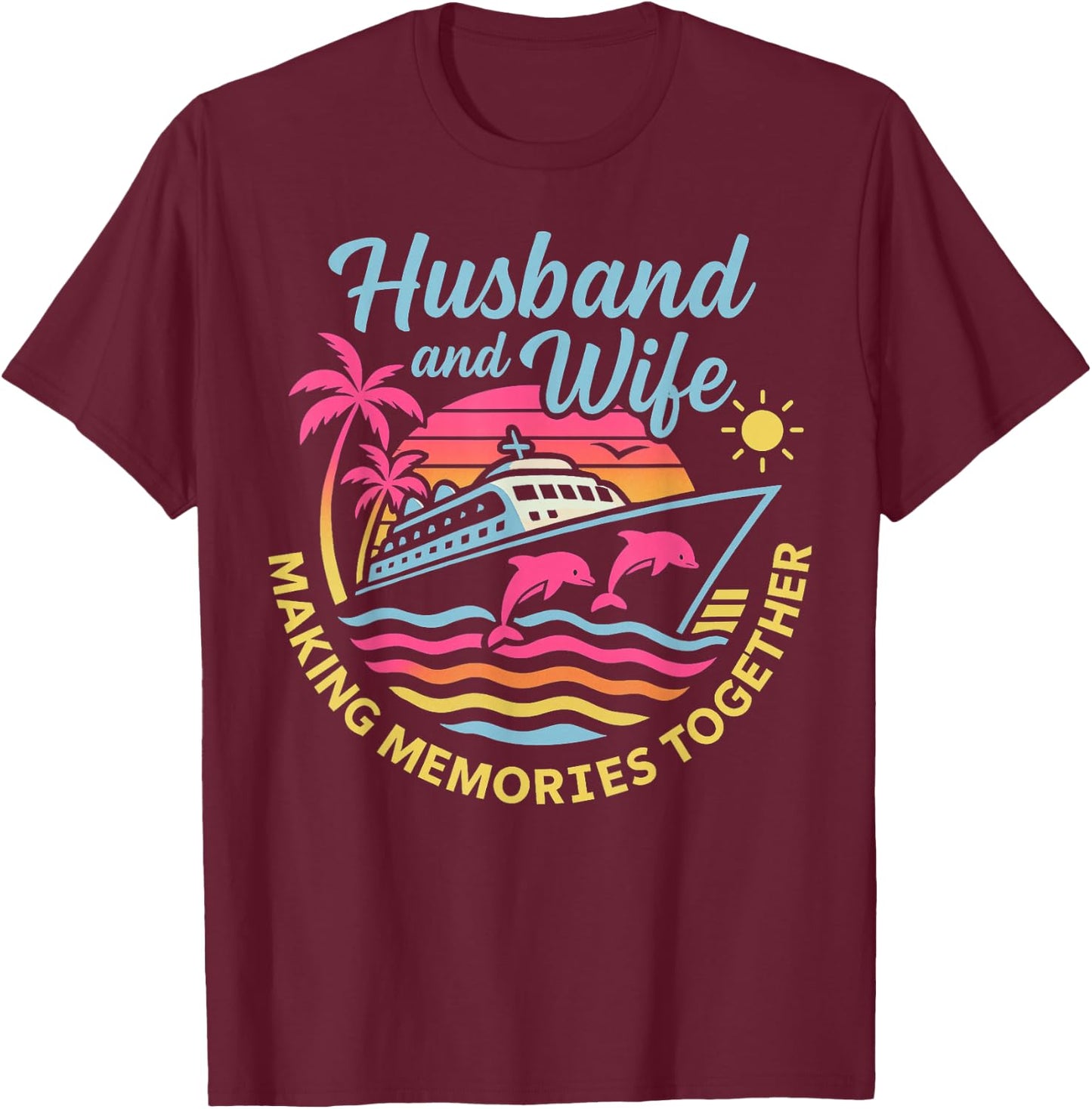 Husband and Wife Couple Matching Cruise Vacation T-Shirt - T-Shirt | Maroon