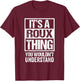 It's A Roux Thing You Wouldn't Understand Surname Name T-Shirt - T-Shirt | Maroon