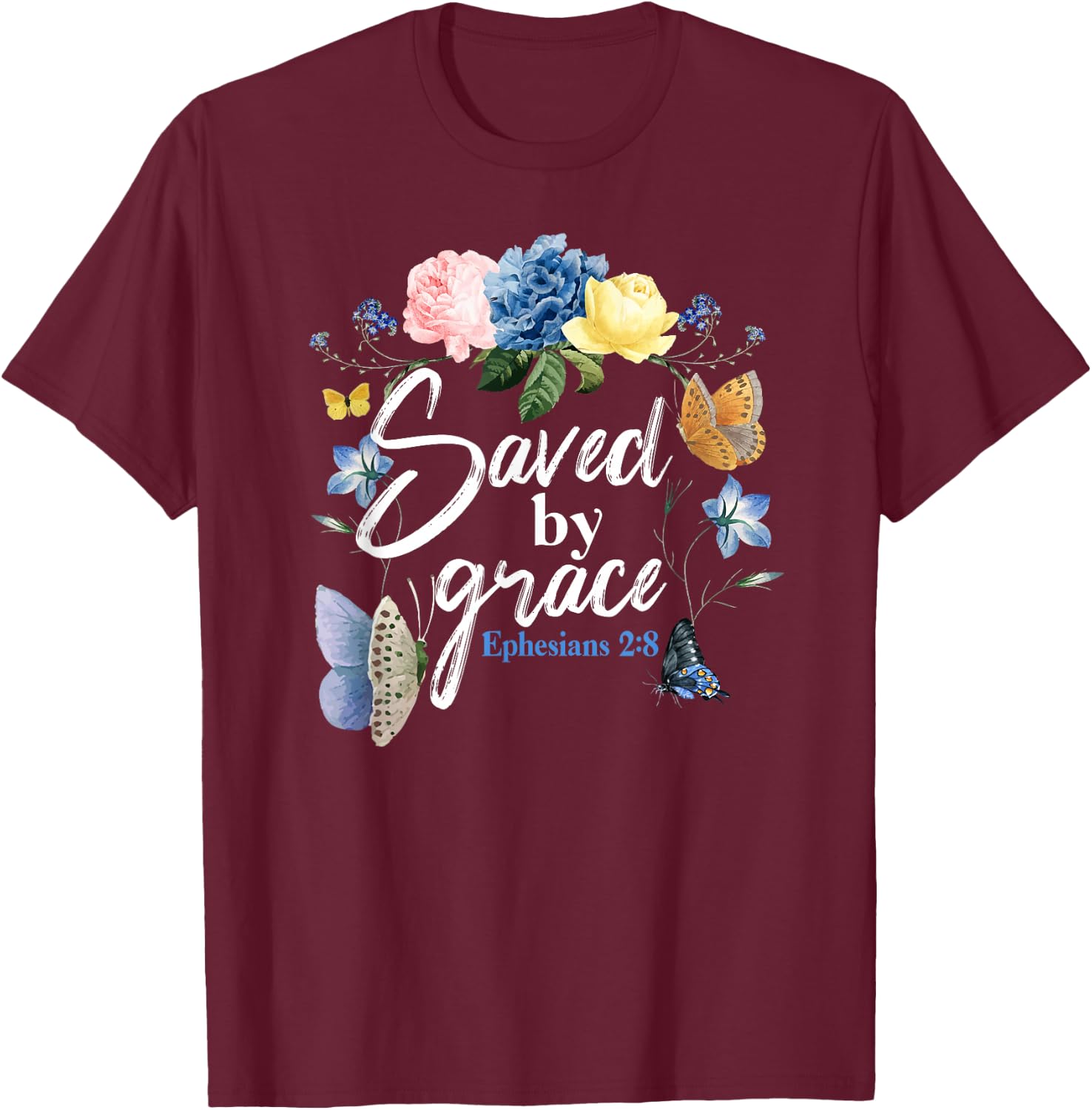 Christian Bible Verse Butterfly Rose Flower Ephesians 2:8 T-Shirt - T-Shirt | Maroon