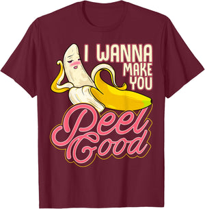 Pun Food Seductive Sexy Banana I Wanna Make You Peel Good T-Shirt - T-Shirt | Maroon