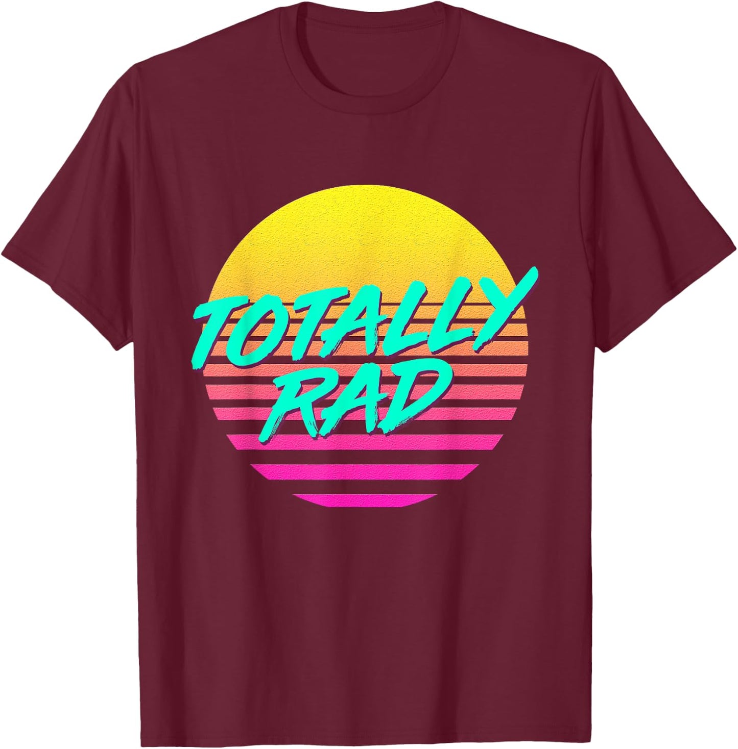 Totally Rad 1980s 80s Outfit Costume Eighties Retro Party T-Shirt - T-Shirt | Maroon