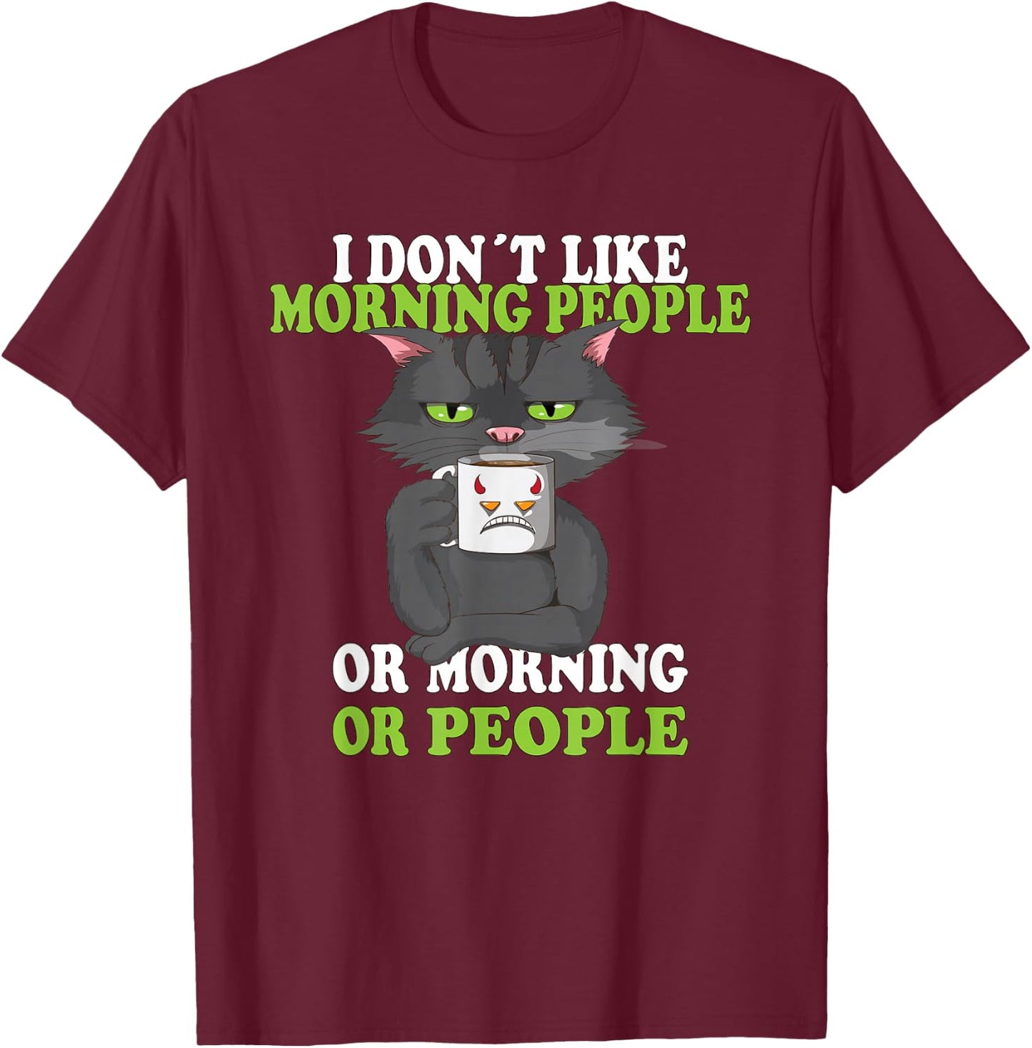 I Don´t Like Morning People Coffee / Cat Mug T-Shirt - T-Shirt | Maroon