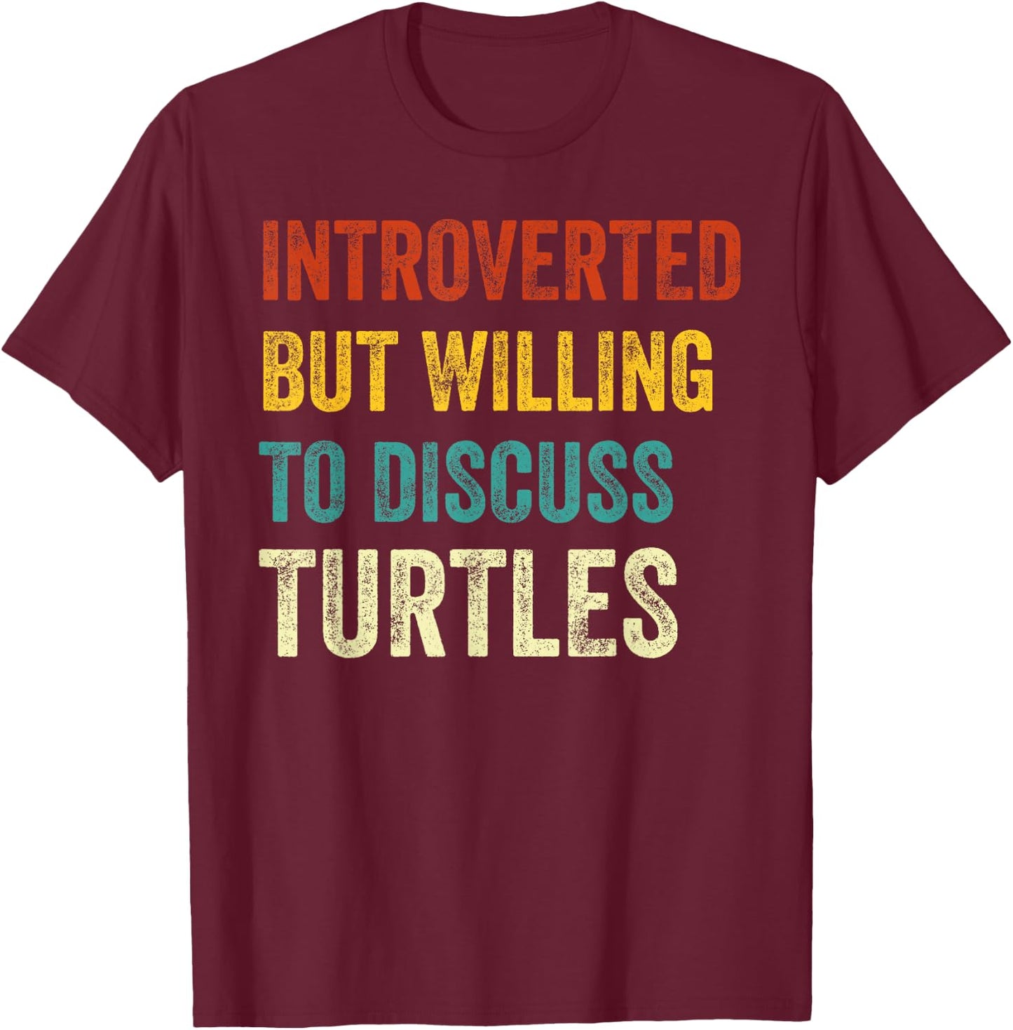 Introverted But Willing To Discuss Turtles Lover Retro T-Shirt - T-Shirt | Maroon