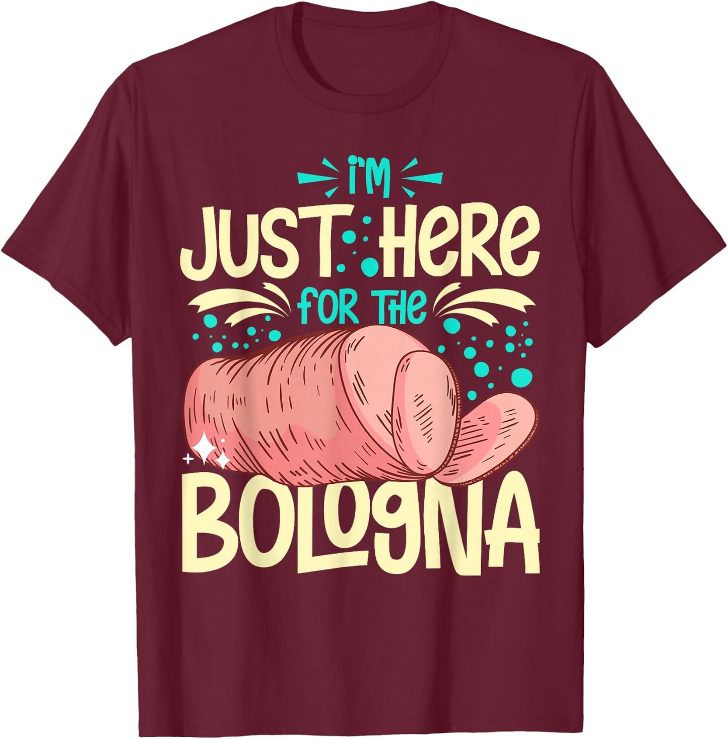 Bologna Meat Italy Sandwich Sausage Baloney Fried T-Shirt - T-Shirt | Maroon
