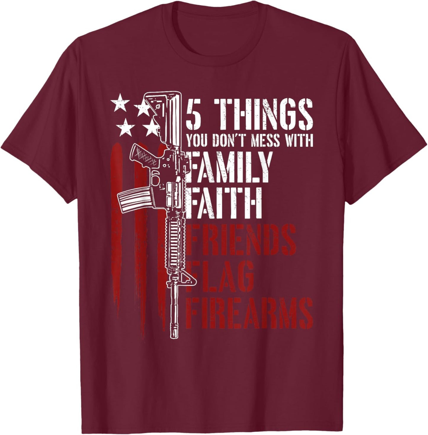 Faith Family Friends Firearms Gun Rights AR-15 American Flag Women Men T-Shirt - T-Shirt | Maroon