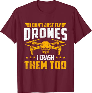 I Don't Just Fly Drones I Crash Them Too - Drone Pilot FPV T-Shirt - T-Shirt | Maroon