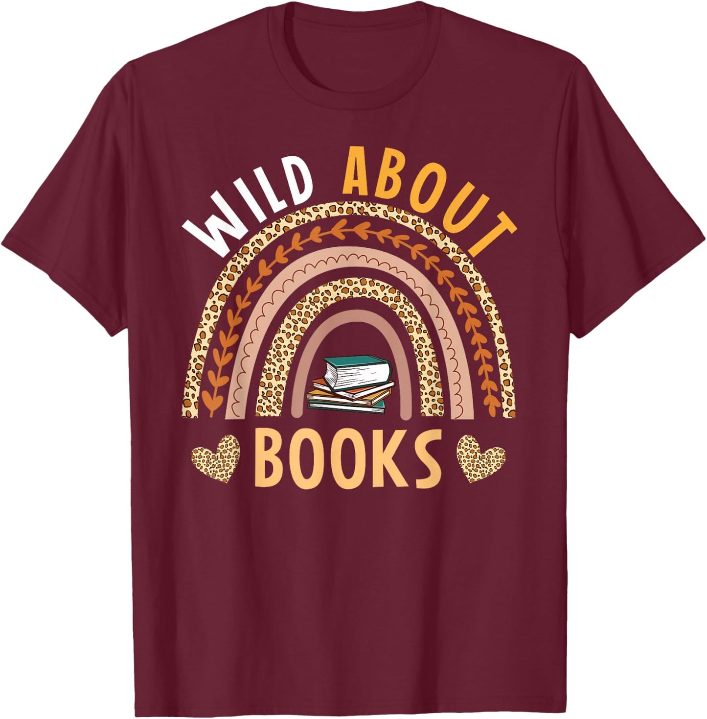 Wild About Books Leopard I Love Reading Book Lover T-Shirt - T-Shirt | Maroon