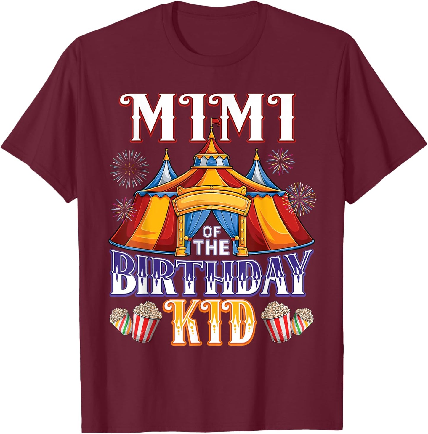 Mimi Of The Birthday Ringmaster Circus Party T-Shirt - T-Shirt | Maroon