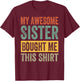 My Awesome Sister Bought Me This Shirt Funny Brother T-Shirt - T-Shirt | Maroon