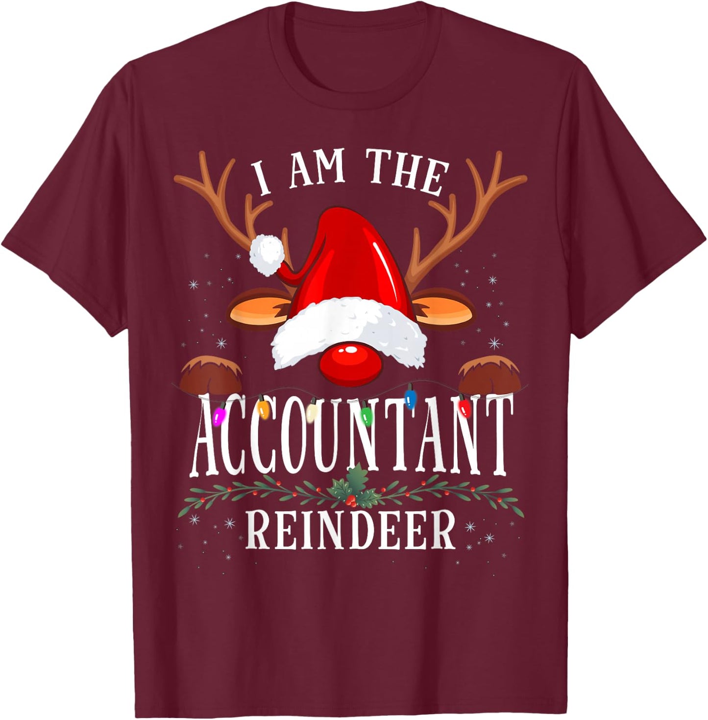 I Am The Accountant Reindeer Christmas Family T-Shirt - T-Shirt | Maroon