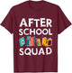 After School Squad Cool Teacher School Worker Teaching Staff T-Shirt - T-Shirt | Maroon