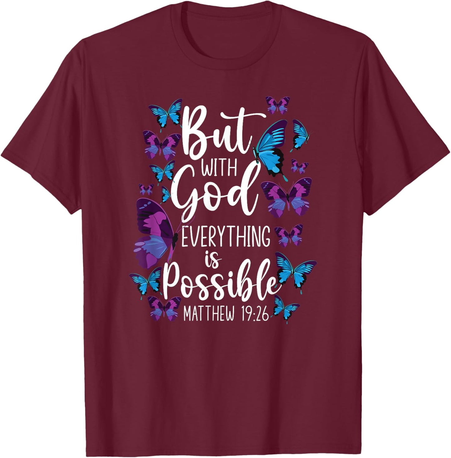 Christian Bible Verse Quote Butterfly Matthew 19:26 T-Shirt - T-Shirt | Maroon