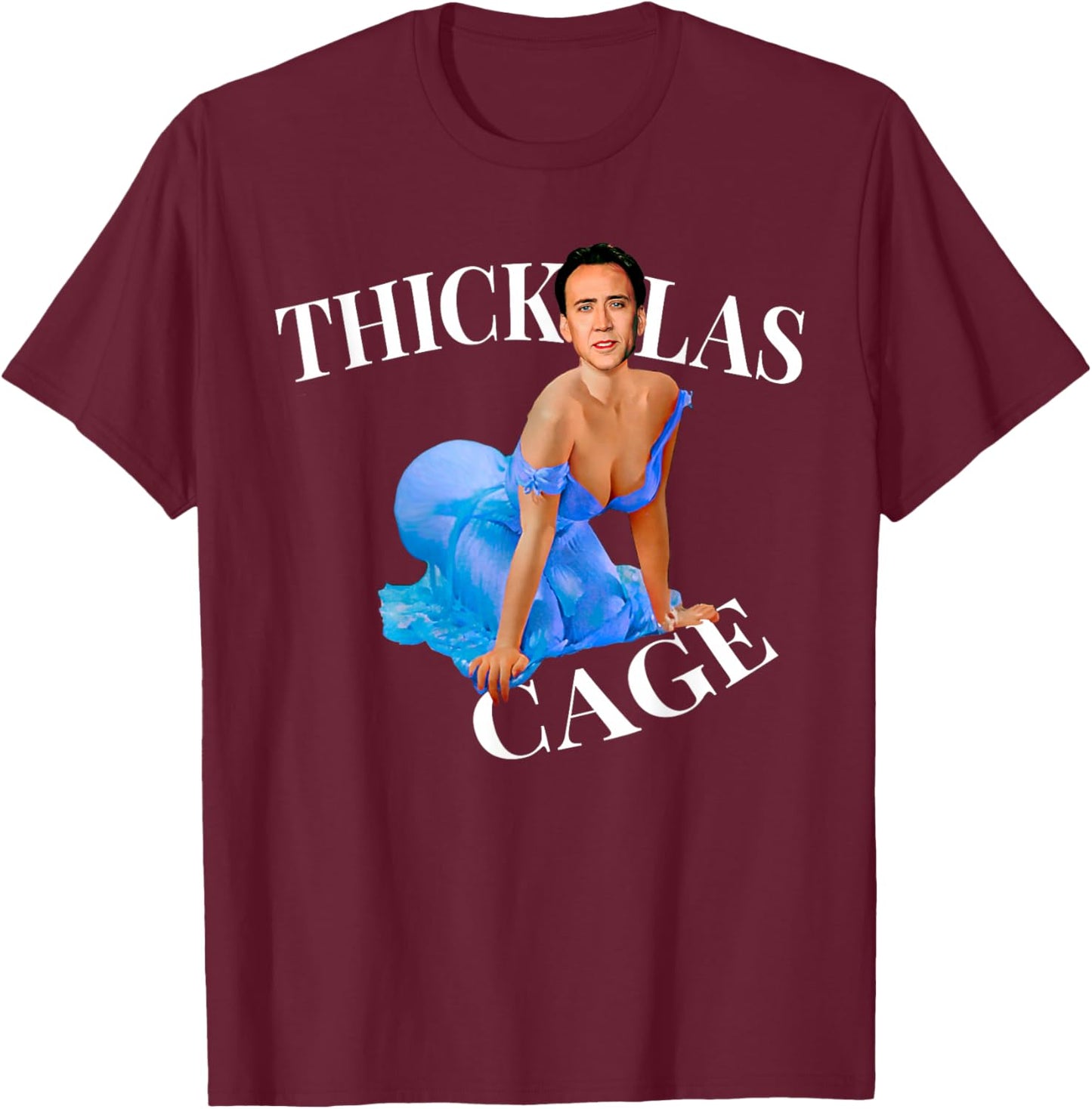 Thickolas Cage Sexy Pin Up Actor Movies T-Shirt - T-Shirt | Maroon