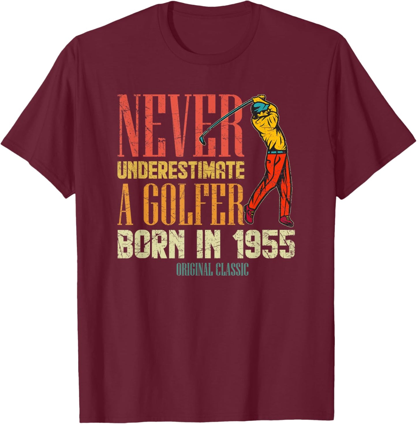 Never Underestimate Golfer Born In 1955 Gift 65 Years Old T-Shirt - T-Shirt | Maroon