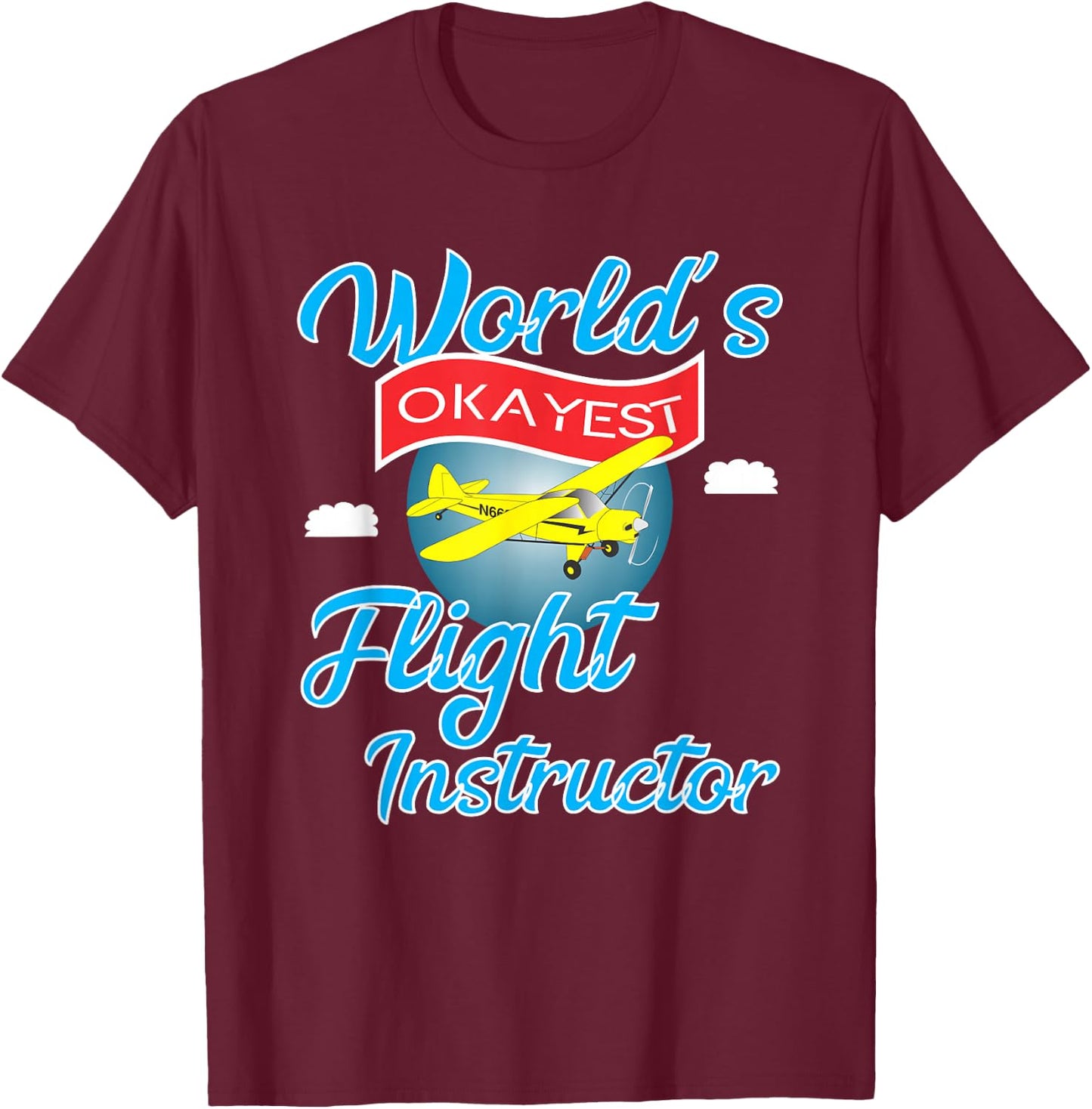 Worlds's Okayest Flight Instructor T-Shirt - T-Shirt | Maroon