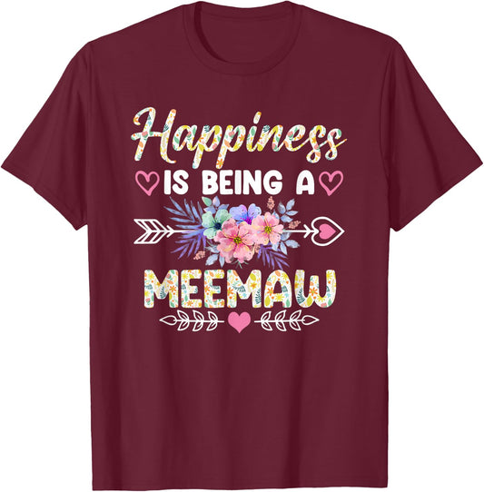 Happiness Is Being A Meemaw Shirt Funny Grandma Mother's Day T-Shirt - T-Shirt | Maroon