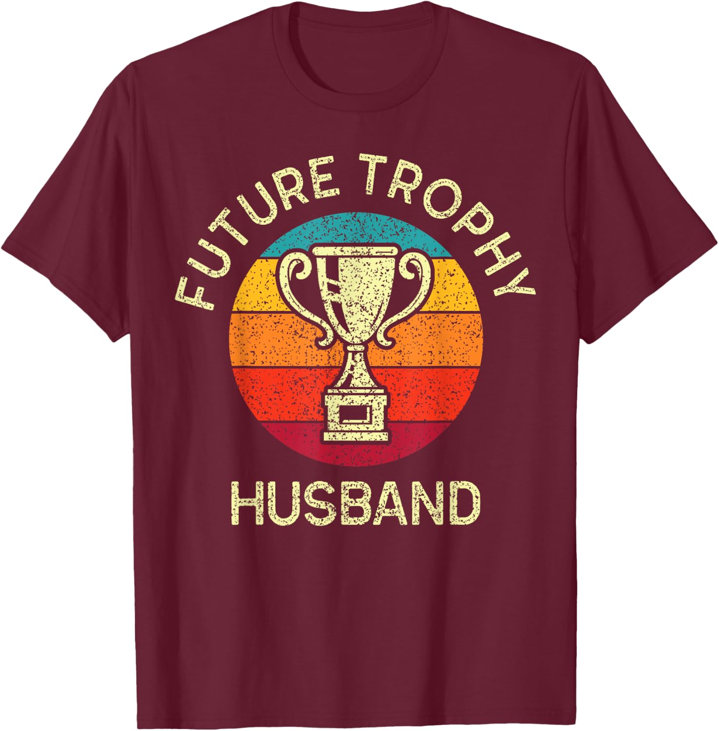 Funny Bachelor Party Future Husband Men's Groom Trophy Gag T-Shirt - T-Shirt | Maroon