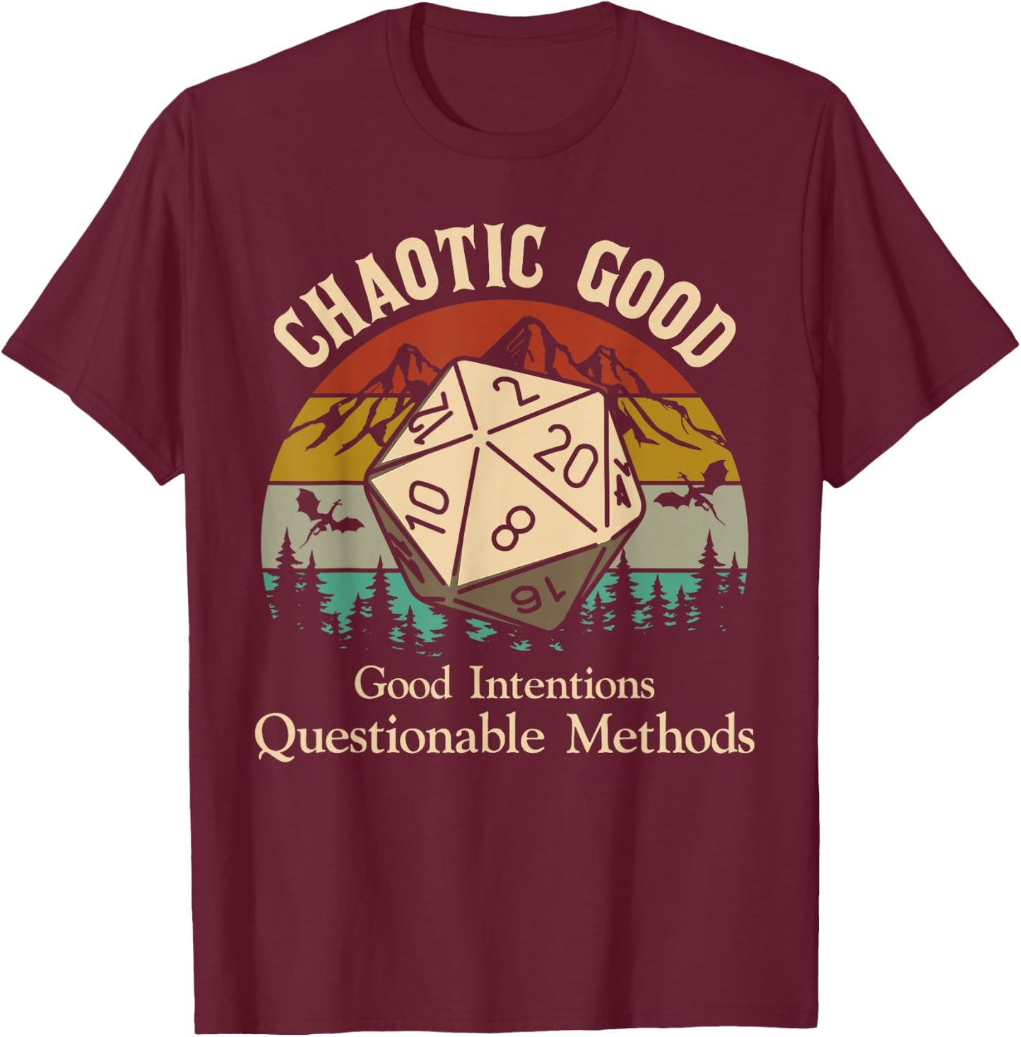 Chaotic good intentions questionable methods T-Shirt - T-Shirt | Maroon