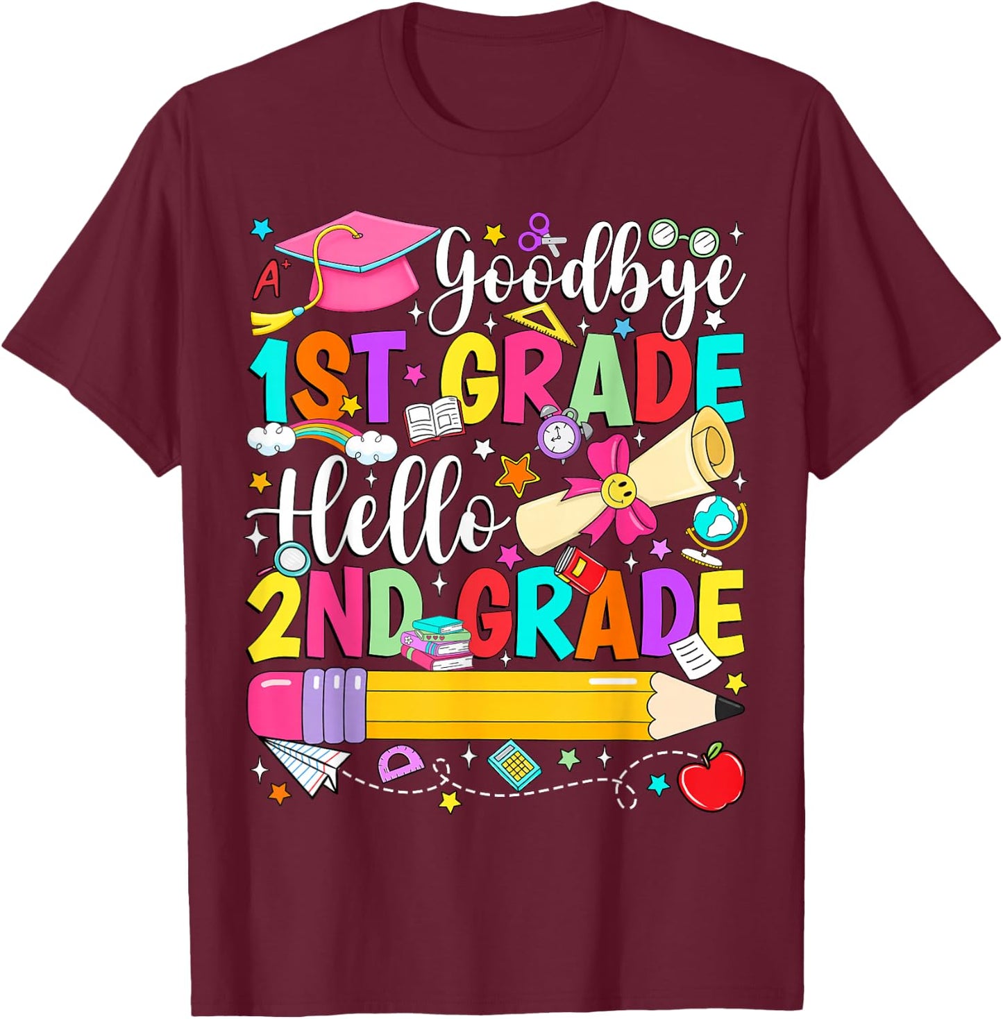 Goodbye 1st Grade Hello 2nd Grade Back to School Graduation T-Shirt - T-Shirt | Maroon