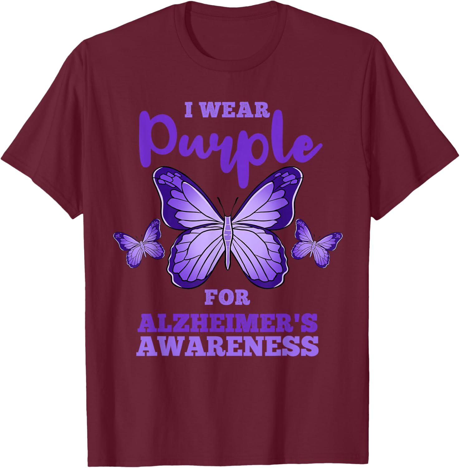 I Wear Purple For Alzheimers Awareness T-Shirt - T-Shirt | Maroon